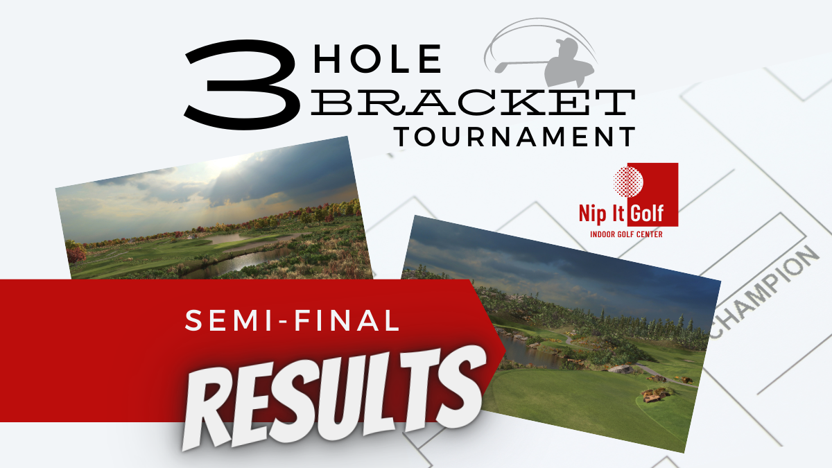 3 Hole Bracket Tournament • Semi-Final